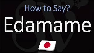 How to Pronounce Edamame CORRECTLY [upl. by Klayman]