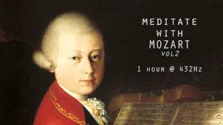 Meditate with Mozart  432Hz Classical Music  Vol 2 [upl. by Jemy116]