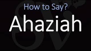 How to Pronounce Ahaziah CORRECTLY [upl. by Elyc897]