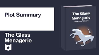 The Glass Menagerie by Tennessee Williams  Plot Summary [upl. by Able599]