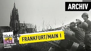 Frankfurt aM 1  1945 und ich  Archivmaterial [upl. by Lisk]