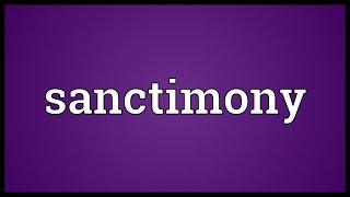 Sanctimony Meaning [upl. by Eelydnarb300]