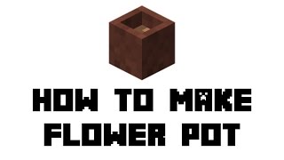 Minecraft Survival How to Make Flower Pot [upl. by Enitsenrae]