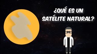 Los Satélites Naturales  Videos Educativos [upl. by Swarts]