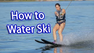 How to Water Ski for Beginners [upl. by Yer]