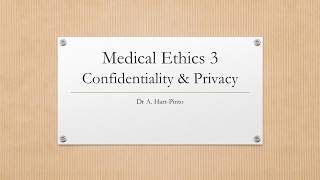 Medical Ethics 3  Confidentiality amp Privacy [upl. by Aisor]