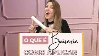 BOISERIE o que é e como aplicar [upl. by Icken313]