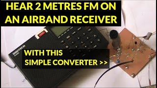 Simple two metre to VHF airband receiving converter [upl. by Ivah]