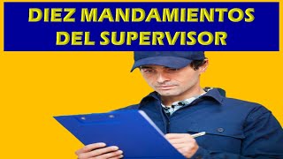 10 MANDAMIENTOS DEL SUPERVISOR [upl. by Feodora]