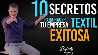 10 Secretos para hacer tu empresa textil exitosa [upl. by Juster]